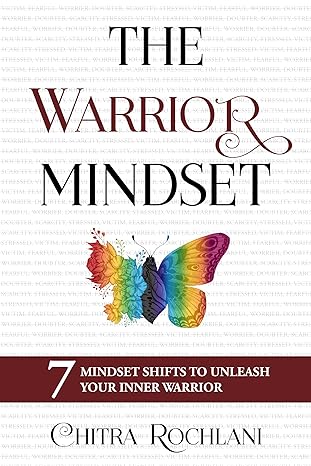 Featured Post: The Warrior Mindset by Chitra Rochlani