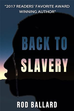 Featured Post: Back to Slavery by Rod Ballard