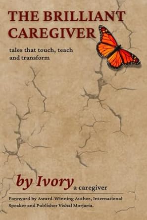 Featured Post: The Brilliant Caregiver by Ivory A Caregiver