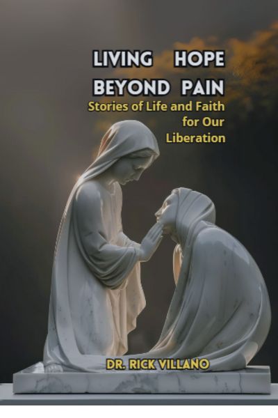 Featured Post: LIVING HOPE BEYOND PAIN Stories of Life and Faith for Our Liberation by Rick Villano