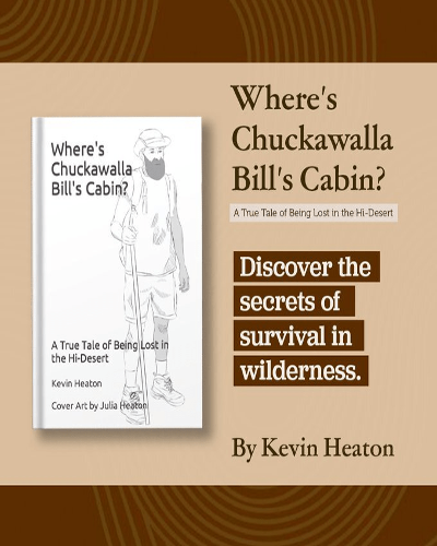 Featured Post: Where’s Chuckawalla Bill’s Cabin? A True Tale of Being Lost in the Hi-Desert by Kevin Heaton