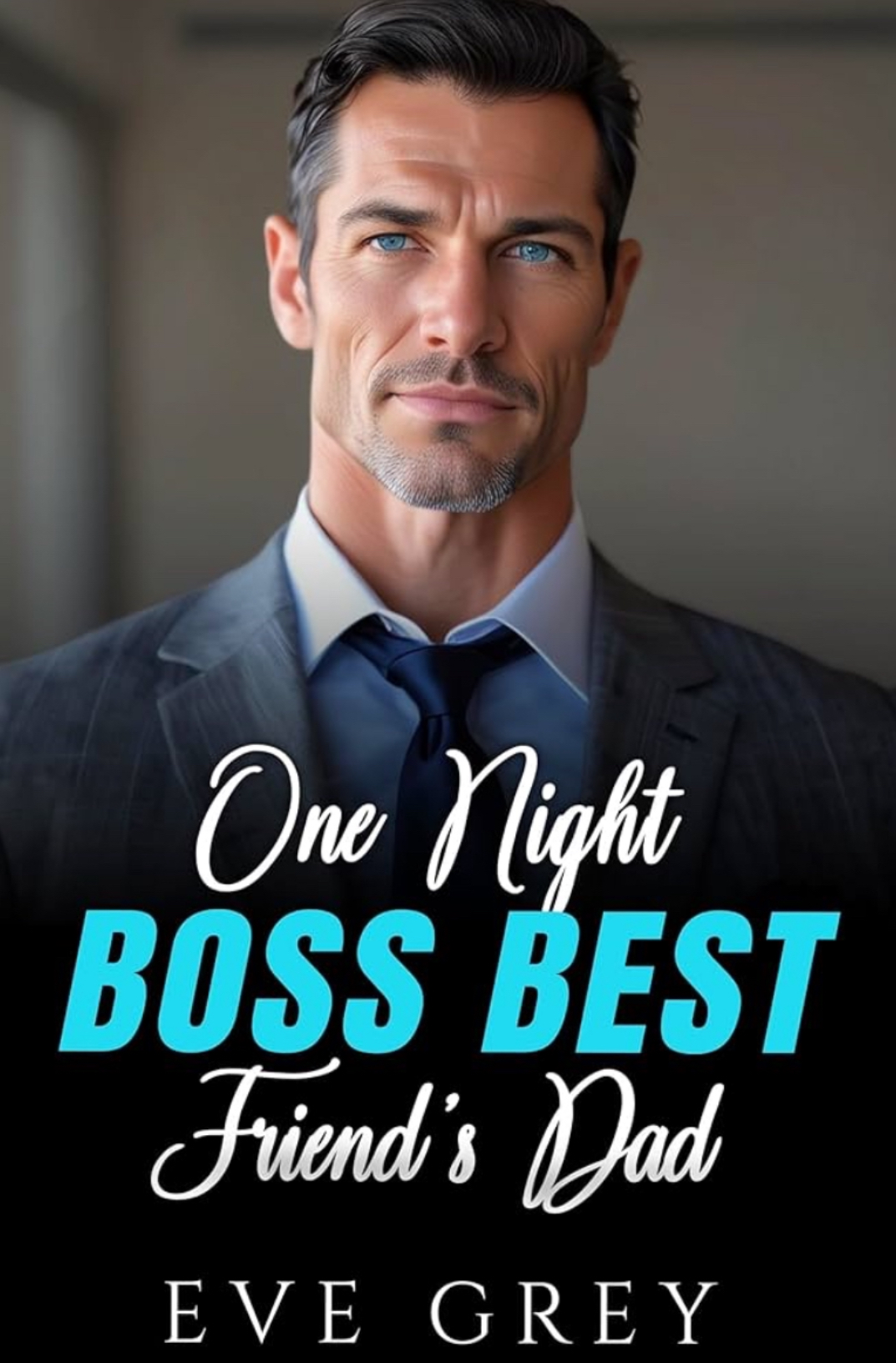 Featured Post: One Night Boss Best Friend’s Dad by Eve Grey