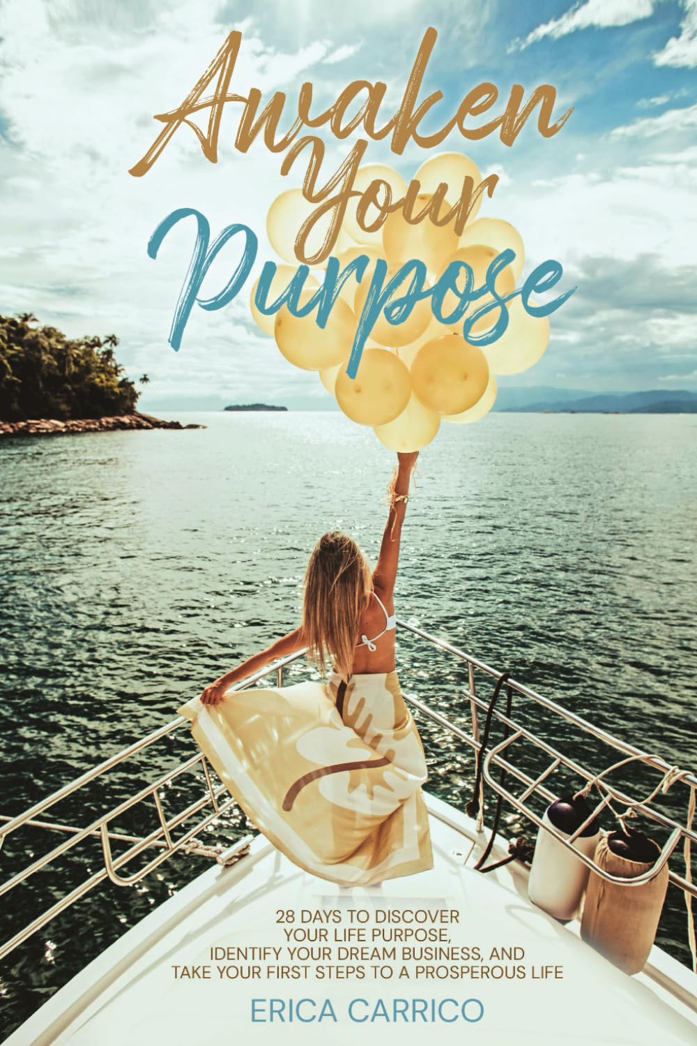 Featured Post: Awaken Your Purpose: 28 Days To Discover Your Life Purpose, Identify Your Dream Business, and Take Your First Steps to a Prosperous Life by Erica Carrico