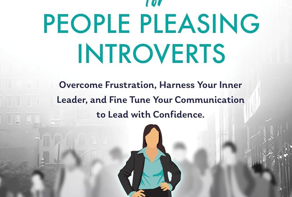 FEATURED: Everyday Leadership for People-Pleasing Introverts by Melissa Jenner