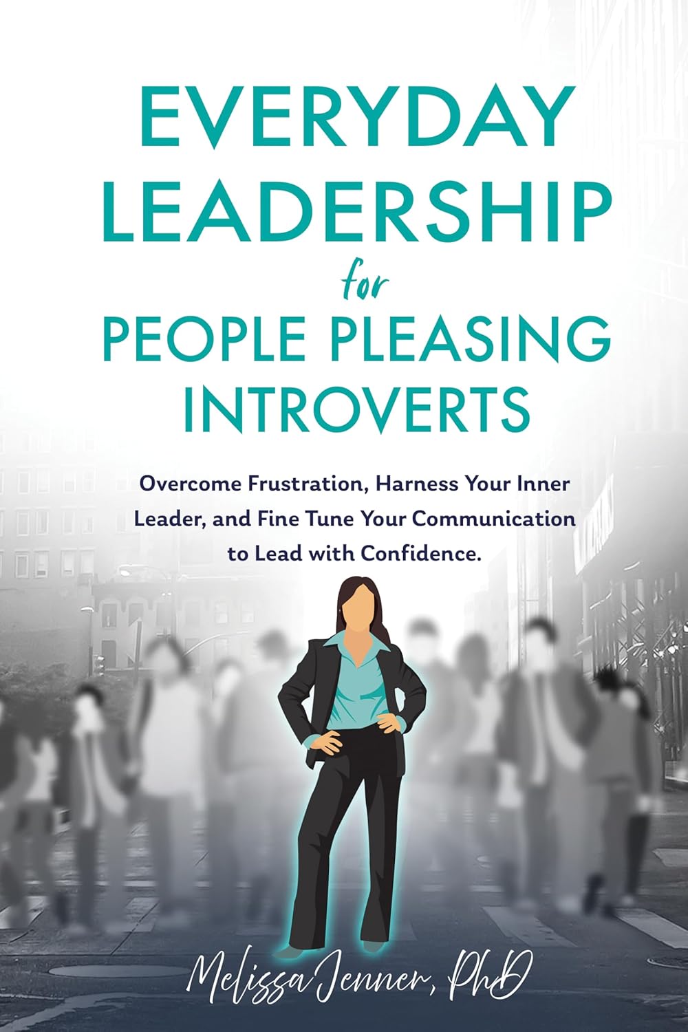 FEATURED: Everyday Leadership for People-Pleasing Introverts by Melissa Jenner