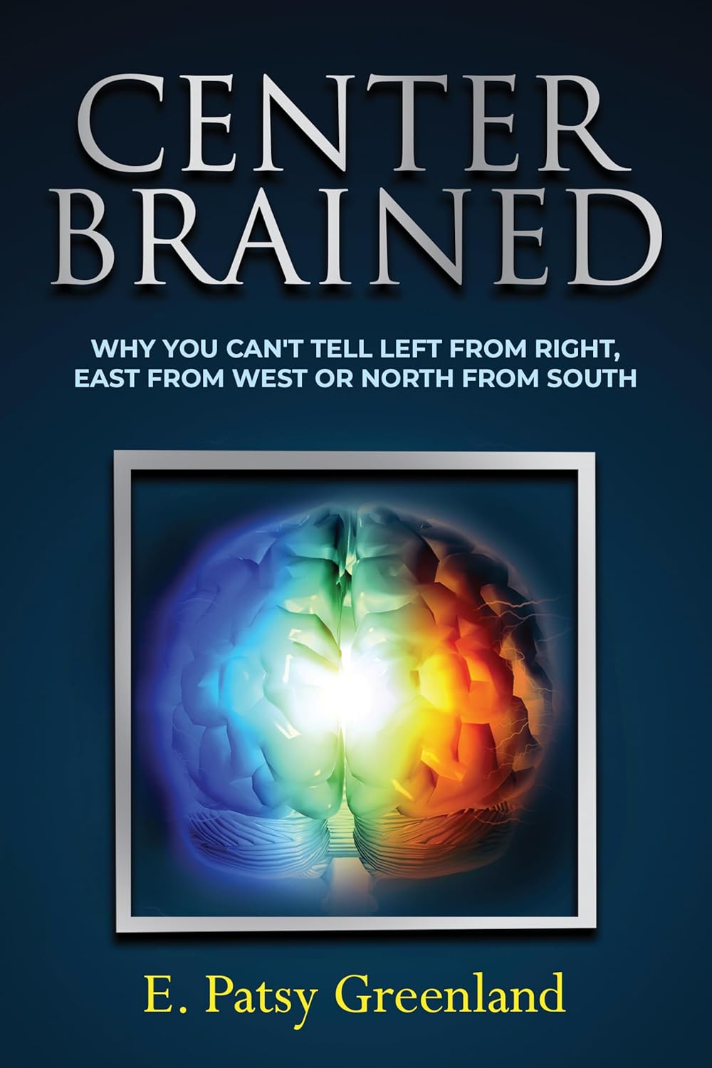 FEATURED: Center-Brained by E.Patsy Greenland