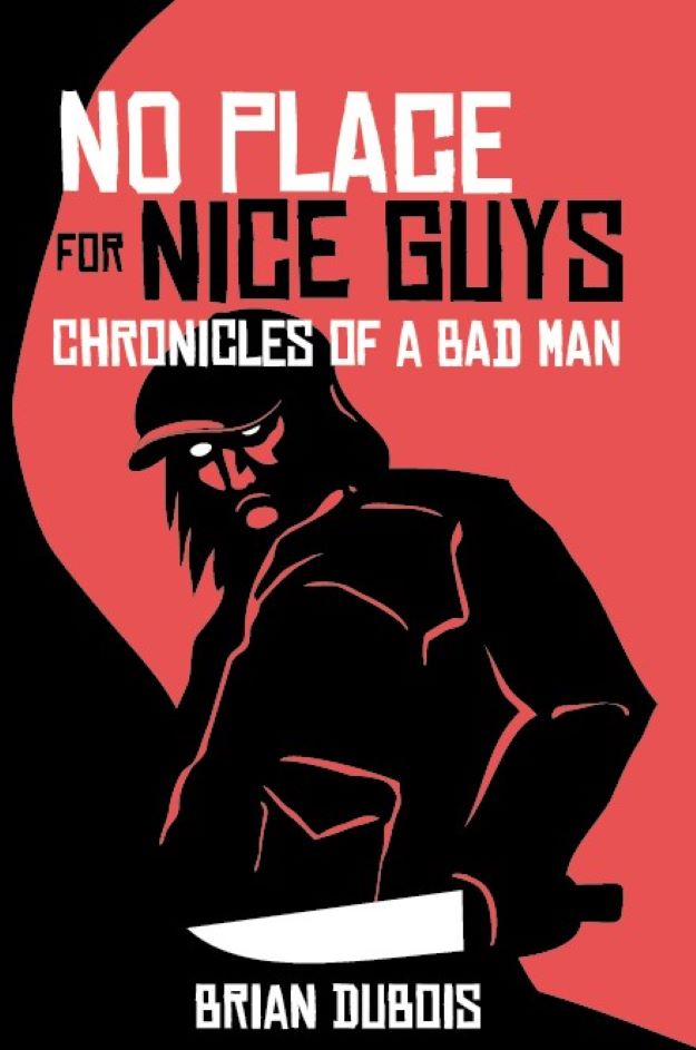 FEATURED: No Place for Nice Guys by Brian DuBois