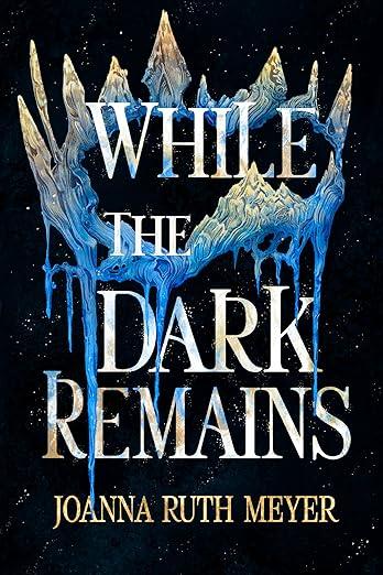 While the Dark Remains (The Winter Dark Book 1) by Joanna Ruth Meyer